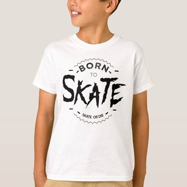 Born to skate T-Shirt (Front)