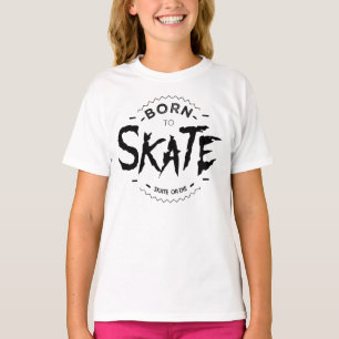 Born to skate T-Shirt