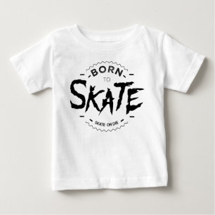 Born to skateboard baby T-Shirt