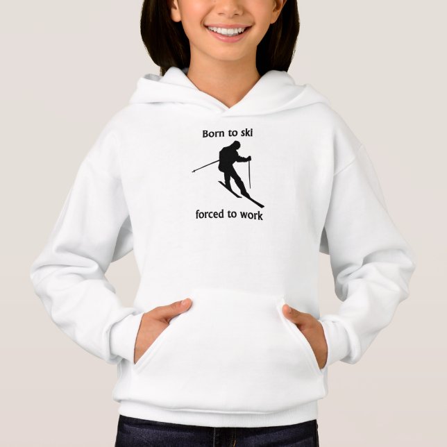 Born To Ski Forced To Work (Front)