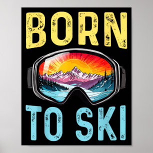 Born to ski funny skiing goggles mountain winter poster