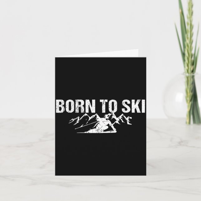 Born to ski motto alpine skiing  card (Front)