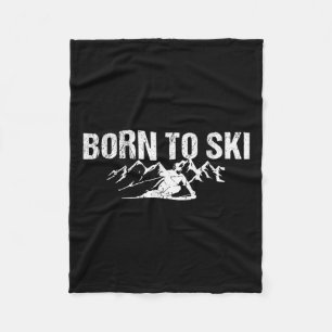 Born To Ski Motto Alpine Skiing  Fleece Blanket