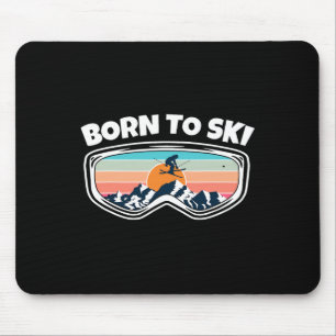Born To Ski - Skier Goggles As Funny Ski Mouse Pad