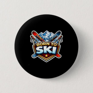 Born to ski skiing quote skier saying mountain 6 cm round badge