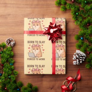 Born to Slay Forced to Work Funny Hamster Girly Wrapping Paper