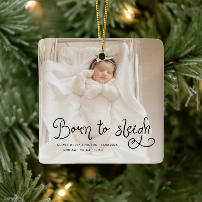 Born to Sleigh Baby Photo Birth Stats Christmas Ceramic Ornament (Tree)