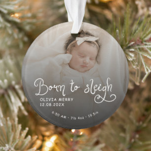 Born to Sleigh Baby Photo Birth Stats Christmas Ornament
