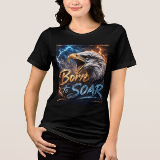 Born to Soar Eagle T-Shirt | Motivational Freedom Tri-Blend Shirt