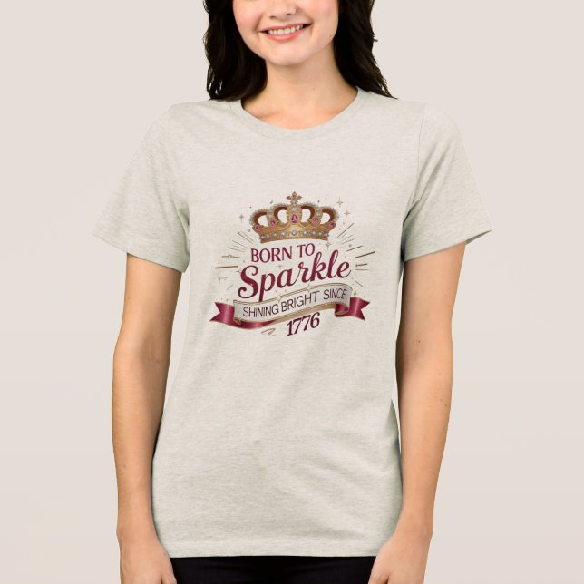 Born to Sparkle 1776 Crown Tee – Women's Tri-Blend (Front)