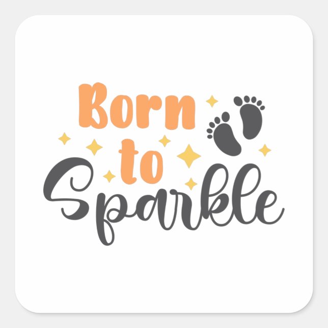 Born To Sparkle baby Footprints Square Sticker (Front)