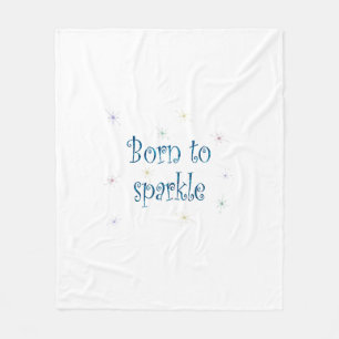 Born To Sparkle Fleece Blanket