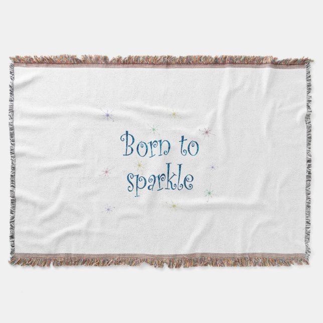 Born To Sparkle Throw Blanket (Front)