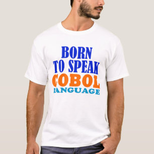 Born To Speak Cobol Language T-Shirt