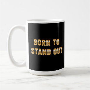 Born to stand our coffee mug
