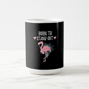 Born To Stand Out Cute Flamingo Lovers Awesome Coffee Mug
