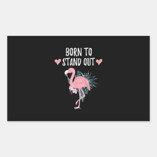 Born To Stand Out Cute Flamingo Lovers Awesome Rectangular Sticker