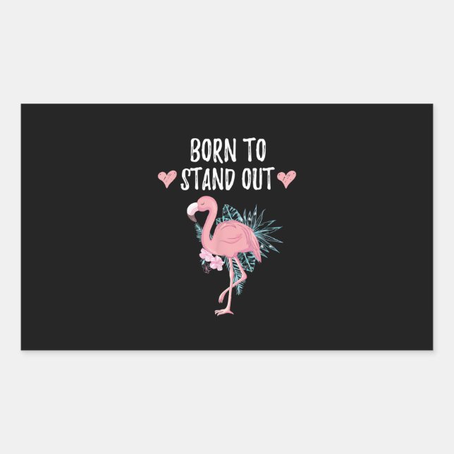 Born To Stand Out Cute Flamingo Lovers Awesome Rectangular Sticker (Front)