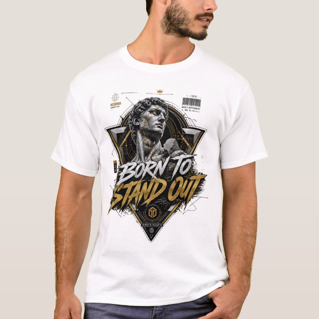 born to stand out T-Shirt (Front)