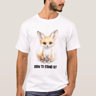 "Born to Stand Out" T-Shirt with Elegant Fennec Fo