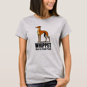 Born to Stand Proud – Whippet Elegance T-Shirt