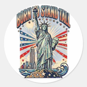 Born to Stand Tall - Vintage Patriotic Statue of L Classic Round Sticker