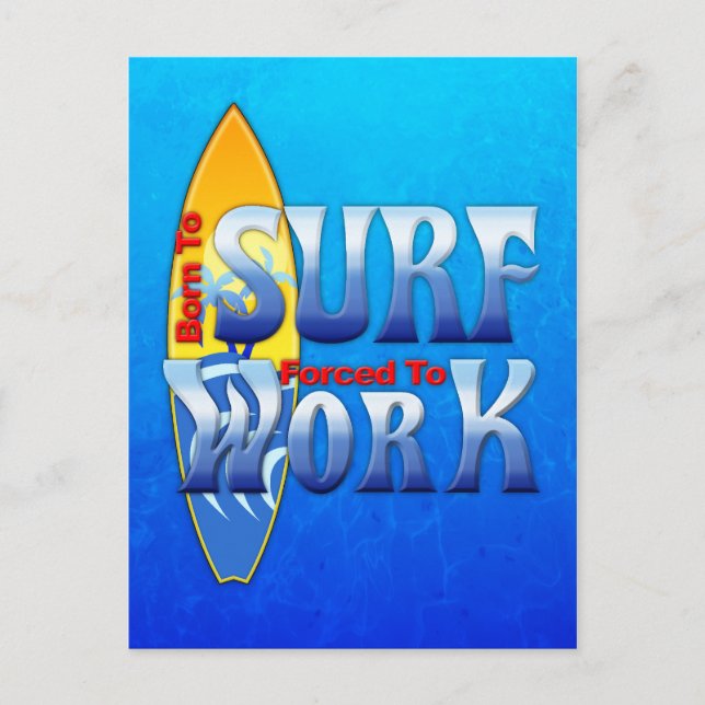 Born To Surf Forced To Work Postcard (Front)