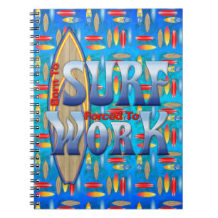 Born To Surf Forced To Work Spiral Notebook