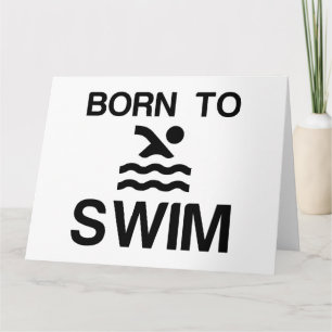 BORN TO SWIM CARD