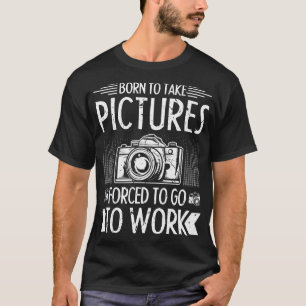 Born To Take Pictures Camera Photography T-Shirt