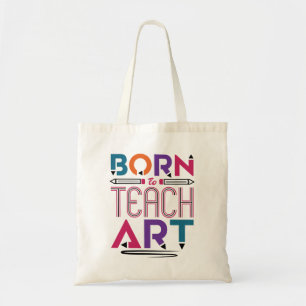 Born to Teach Art Cute Art Teacher Teaching Tote Bag
