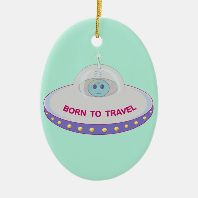 Born to travel cute alien & flying saucer ceramic tree decoration (Front)