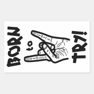 Born to Try – Motivational Motto Rectangular Sticker
