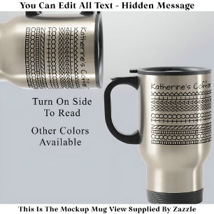 Born To Walk & Name Hidden Message 143BS Walking Travel Mug