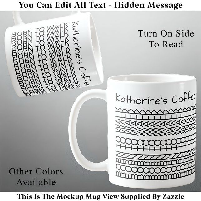 Born To Walk & Name Hidden Message 143BW Walking Coffee Mug (Creator Uploaded)