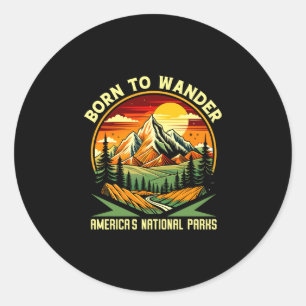 Born to wander americas national parks camping classic round sticker