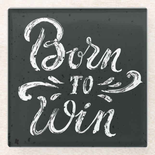 Born To Win Glass Coaster (Front)