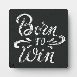Born To Win Plaque