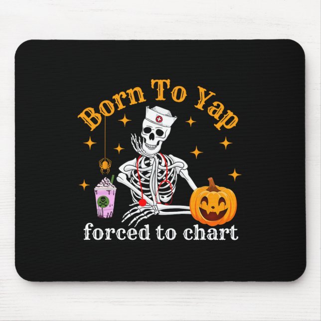 Born To Yap Forced To Chart Skeleton Coffee Fall H Mouse Pad (Front)