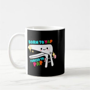 Born To Yap Forced To Pap Speculum Gynaecological Coffee Mug