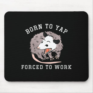 Born To Yap Forced To Work Funny Ssum Professional Mouse Pad