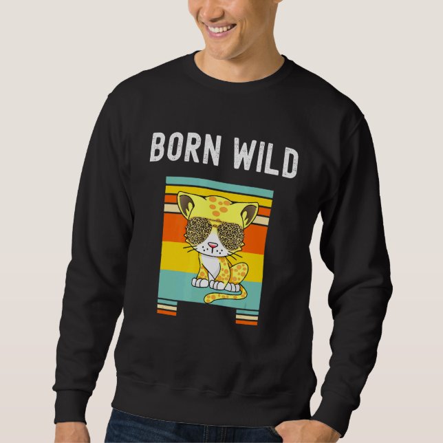 Born Wild Leopard Cat Sunglasses Jungle Big Cats Sweatshirt (Front)