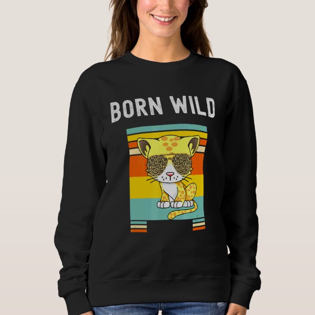 Born Wild Leopard Cat Sunglasses Jungle Big Cats Sweatshirt (Front)