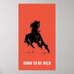 Born Wild Running Horse Inspirational Pop Art Poster<br><div class="desc">Freedom Calling - Running Wild Horse Poster Print - Horse Power Nature Animal Inspirational Motivational Posters - Pop Art Animal Image Artwork</div>
