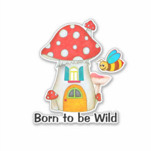 Born Wild Whimsical Fairy Mushroom Bumble Bee