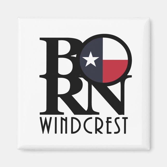 BORN Windcrest Texas Magnet (Front)