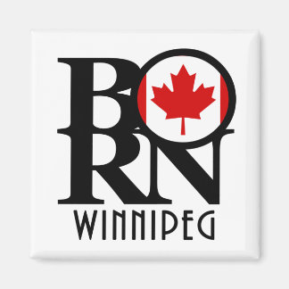 BORN Winnipeg Canada Magnet