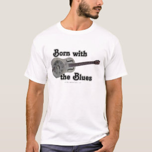 Born With The Blues T-Shirt