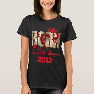Born Year of the Dragon 2024, 2012, 2000, 1988 T-Shirt