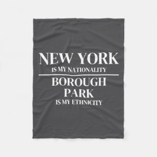 Borough Park New York Is My Nationality Ethnicity  Fleece Blanket